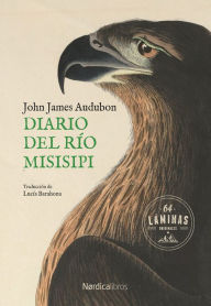 Title: Diario del río Misisipi, Author: John James Audubon