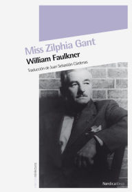 Title: Miss Zilphia Gant, Author: William Faulkner