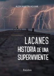 Title: Lacanes. Historia de una superviviente, Author: Alba Martín Aguiar