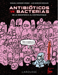Title: Antibióticos vs. bacterias: De la Resistencia al contraataque, Author: Raquel Carnero Gómez