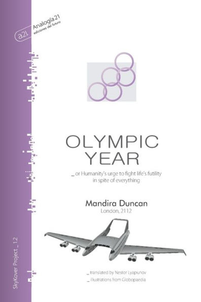 Olympic Year: or Humanity's urge to fight life's futility in spite of everything