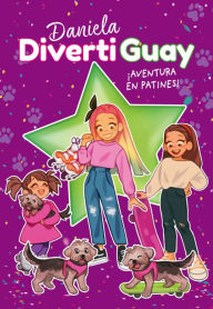 Title: ¡Aventura en patines! (Daniela DivertiGuay 5), Author: Daniela DivertiGuay