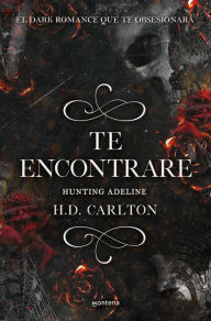 Books database free download Hunting Adeline (Te encontraré) by H.D CARLTON 9788418483912 CHM PDB ePub in English