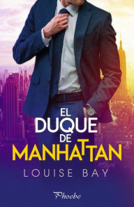 Title: El duque de Manhattan, Author: Louise Bay