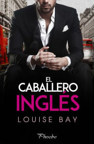 Title: El caballero inglés, Author: Louise Bay