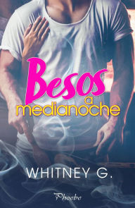 Title: Besos a medianoche, Author: Whitney G.