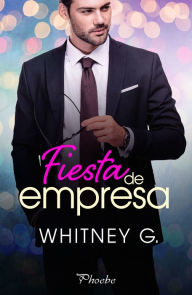 Title: Fiesta de empresa, Author: Whitney G.