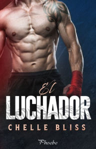 Title: El luchador, Author: Chelle Bliss