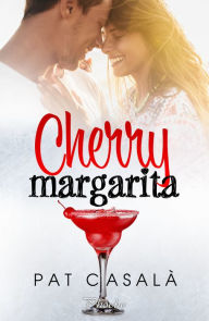 Title: Cherry Margarita, Author: Pat Casalà