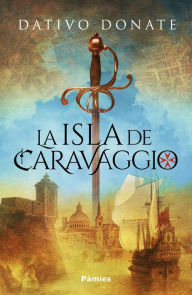 Title: La isla de Caravaggio, Author: Dativo Donate