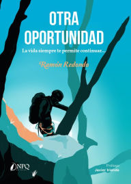 Title: Otra oportunidad: La vida siempre te permite continuar..., Author: Ramón Redondo