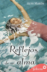 Title: Reflejos de mi alma, Author: Alys Marín