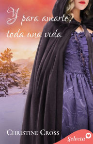 Title: Y para amarte, toda una vida (La familia Marston 6), Author: Christine Cross