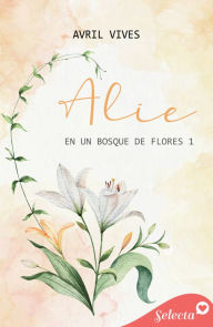 Title: Alie (En un bosque de flores 1), Author: Avril Vives