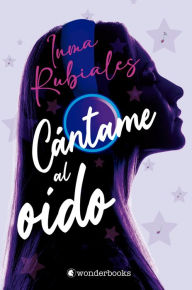 Title: Cántame al oído, Author: Inma Rubiales