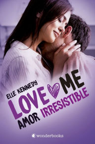 Title: Amor irresistible (Love Me #3) / The Play, Author: Elle Kennedy
