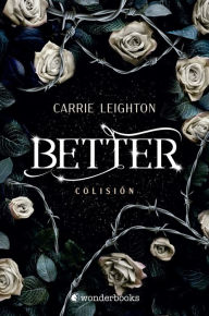 Title: Better 1. Colisión, Author: Carrie Leighton