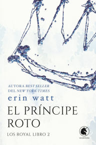 Title: Príncipe roto, El, Author: Erin Watt