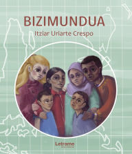Title: Bizimundua, Author: Itziar Uriarte Crespo