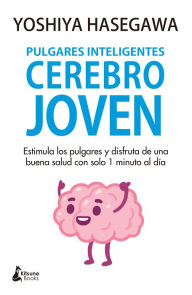 Real book download Pulgares inteligentes, cerebro joven (English Edition) by  9788418524059