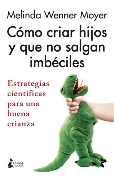 Cómo criar niños y que no salgan imbéciles