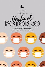 Title: Hasta el potorro: Monólogos confinados para mentes desconfinadas, Author: Carla Guinot