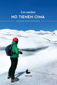 Title: Los sueños no tienen cima, Author: Susana Ruiz Mostazo
