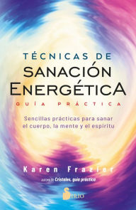 Title: Técnicas de sanación energética. Guía práctica, Author: Karen Frazier