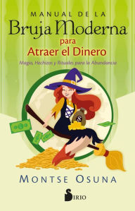 Title: Manual de la bruja moderna para atraer el dinero, Author: Montse Osuna