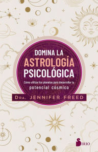 Title: Domina la astrología psicológica, Author: Jennifer Freed