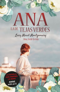 Title: Ana, la de la isla, Author: Lucy Maud Montgomery