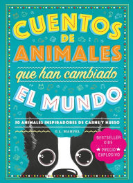 Title: Cuentos de animales que han cambiado el mundo, Author: Marvel G.L.