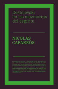 Title: Dostoievski en las mazmorras del espíritu, Author: Nicolás Caparrós