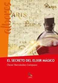 Title: El secreto del elixir mágico, Author: Óscar Hernández-Campano