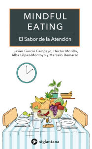 Title: Mindful eating: El sabor de la Atención, Author: Javier García Campayo