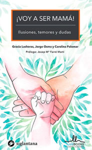 Title: ¡Voy a ser mamá!: Ilusiones, temores y dudas, Author: Gracia Lasheras