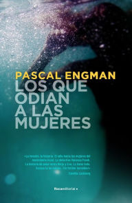 Title: Los que odian a las mujeres (Serie Vanessa Frank 2), Author: Pascal Engman