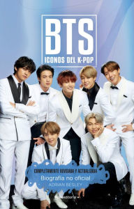 Title: BTS: Iconos Del K-pop / Icons of K-pop: Biografia no official / The Unofficial Biography, Author: Adrian Besley