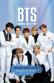 Title: BTS. Iconos del K-Pop. Edición actualizada: Biografía no oficial, Author: Adrian Besley