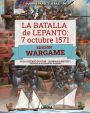 La Batalla de Lepanto 1571: EDICIÓN WARGAME