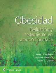 Title: Obesidad. Evaluación y abordaje en atención primaria, Author: Robert Kushner MD