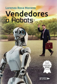 Title: Vendedores o Robots, Author: Lorenzo Roca Moreno