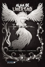 Title: Alba de libertad, Author: Rodrigo Bernal Carmona