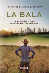 Title: La Bala, Author: Francisco Elizalde Castañeda