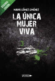 Title: La única mujer viva, Author: Mario Gómez Giménez