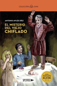 Title: El misterio del viejo chiflado, Author: Antonio Avilés Díez