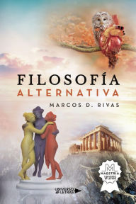 Title: Filosofía alternativa, Author: Marcos D. Rivas