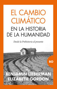 Title: Cambio climático en la historia de la humanidad, El, Author: Benjamin Lieberman