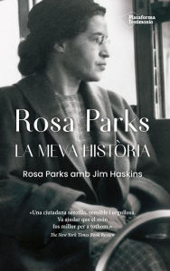 Title: Rosa Parks. La meva història, Author: Rosa Parks