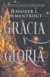 Title: Gracia y gloria (Grace and Glory), Author: Jennifer L. Armentrout